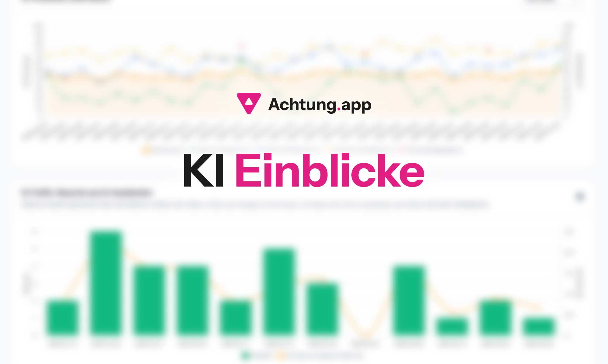 Achtung.app – KI Einblicke vor einem unscharfen Analyse-Dashboard mit grünen Balkendiagrammen